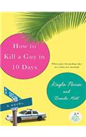 How to Kill a Guy in 10 Days