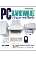 PC Hardware: A Beginner's Guide