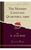 The Modern Language Quarterly, 1900, Vol. 3 (Classic Reprint)
