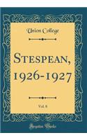 Stespean, 1926-1927, Vol. 8 (Classic Reprint)