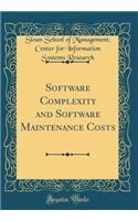 Software Complexity and Software Maintenance Costs (Classic Reprint)