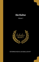 Die Kultur; Volume 1