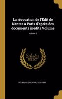 La révocation de l'Édit de Nantes a Paris d'après des documents inédits Volume; Volume 3
