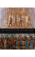 The Spectacle of the Late Maya Court