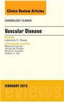 Vascular Disease, an Issue of Cardiology Clinics