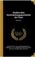 Studien über Entwickelungsgeschichte der Tiere