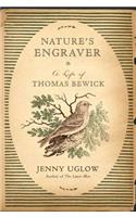 Nature's Engraver: A Life of Thomas Bewick