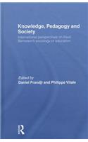 Knowledge, Pedagogy and Society