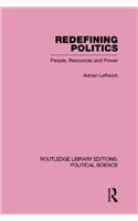 Redefining Politics Routledge Library Editions