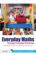Everyday Maths through Everyday Provision: Developing opportunities for mathematics in the early years(English)