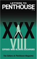 Letters To Penthouse Xxxviii: Exposed: Mind-Blowing Sexcapades(Letters to Penthouse)