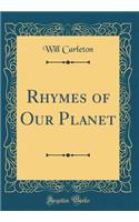 Rhymes of Our Planet (Classic Reprint)
