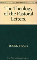 The Theology of the Pastoral Letters