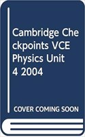 Cambridge Checkpoints VCE Physics Unit 4 2004: (Cambridge Checkpoints)