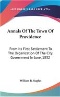 Annals Of The Town Of Providence: From Its First Settlement To The Organization Of The City Government In June, 1832