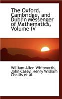 The Oxford, Cambridge, and Dublin Messenger of Mathematics, Volume IV