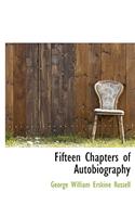 Fifteen Chapters of Autobiography