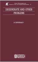 Degenerate and Other Problems