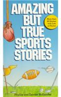 Amazing but True Sports Stories