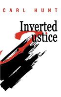 Inverted Justice