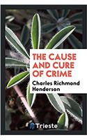 The cause and cure of crime