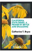 California State Series. A Primer by Bryce and Spaulding