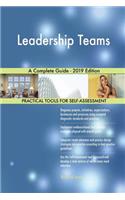 Leadership Teams A Complete Guide - 2019 Edition