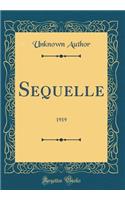 Sequelle: 1919 (Classic Reprint)