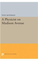 Physicist on Madison Avenue