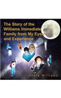 Story of the Williams Immediate Family from My Eyes and Experiance
