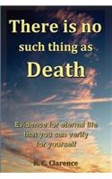There Is No Such Thing As Death