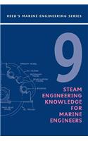 Reeds Vol 9: Steam Engineering Knowledge for Marine Engineers