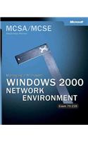 MCSA/MCSE Managing a Microsoft Windows 2000 Network Environment Readiness Review; Exam 70-218