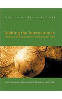 Making the International: Economic Interdependence and Political Order