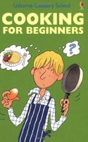 Cooking for Beginners (Usborne Cookery School S.)