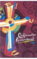 Confirmation Remembered