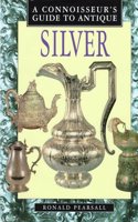 A Connoisseur's Guide to Antique Silver (Connoisseur's guides)