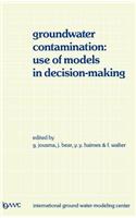 Groundwater Contamination: Use of Models in Decision-Making