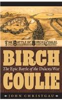 Birch Coulie: The Epic Battle of the Dakota War(English)