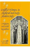 Creative Women in Medieval and Early Modern Italy