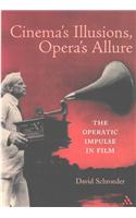 Cinema's Illusions, Opera's Allure