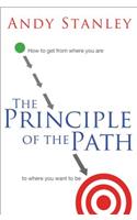Principle of the Path: How to Get from Where You Are to Where You Want to Be