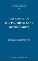 Catholics in the Promised Land of the Saints