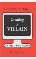 Creating a Villain