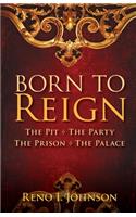 Born to Reign