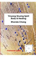 Yinyang Wuxing, Spirit, Body and Healing