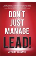 Don't Just Manage--Lead!