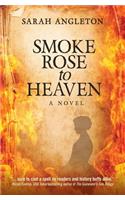 Smoke Rose to Heaven
