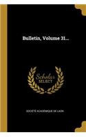 Bulletin, Volume 31...