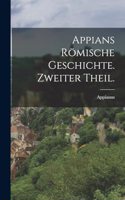 Appians römische Geschichte. Zweiter Theil.